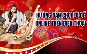 Chơi Lô Đề Online Trên Điện Thoại