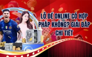 Lô Đề Online Có Hợp Pháp