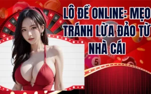 Lô Đề Online & Mẹo Tránh Lừa Đảo Từ Nhà Cái