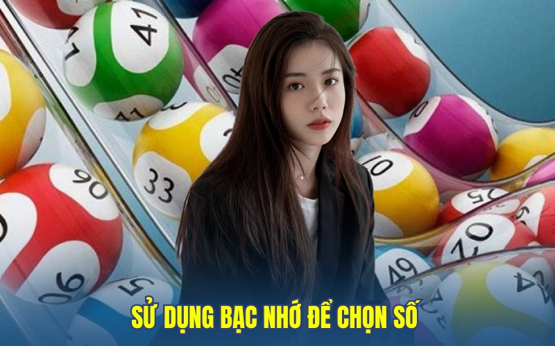 Sử dụng bạc nhớ để chọn số