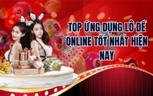 Top Ứng Dụng Lô Đề Online Uy Tín
